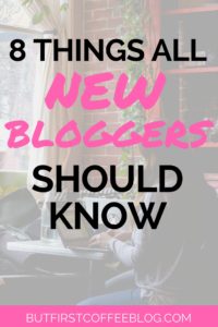 8 Things All New Bloggers Should Know