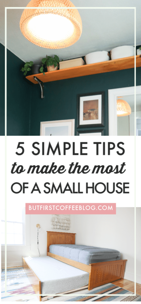 Tips for Making the Most of Your Space in a Small House